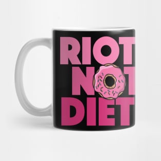 RIOTS NOT DIETS Mug